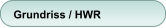 Grundriss / HWR