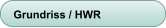 Grundriss / HWR